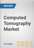 Computed Tomography Market by Type, Application and End User: Global Opportunity Analysis and Industry Forecast, 2021-2030- Product Image