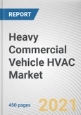 Heavy Commercial Vehicle HVAC Market by Type, Vehicle Type, Sales Channel, Input and Vehicle Type by Propulsion: Global Opportunity Analysis and Industry Forecast, 2021-2027- Product Image