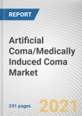 Artificial Coma/Medically Induced Coma Market by Drug Type, Application and Distribution Channel: Global Opportunity Analysis and Industry Forecast, 2021-2030- Product Image