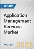 Application Management Services Market by Service, Organization Size and End Use: Global Opportunity Analysis and Industry Forecast, 2020-2030- Product Image