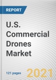 U.S. Commercial Drones Market by Type, by Application and by Function: Opportunity Analysis and Industry Forecast, 2021-2030- Product Image