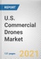 U.S. Commercial Drones Market by Type, by Application and by Function: Opportunity Analysis and Industry Forecast, 2021-2030 - Product Image