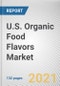 U.S. Organic Food Flavors Market by Source and Application: Opportunity Analysis and Industry Forecast, 2021-2026 - Product Thumbnail Image