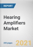 Hearing Amplifiers Market by Product, Type and Distribution Channel: Global Opportunity Analysis and Industry Forecast, 2021-2030- Product Image