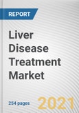 Liver Disease Treatment Market by Treatment Type and Disease Type: Global Opportunity Analysis and Industry Forecast, 2021-2030- Product Image