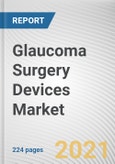 Glaucoma Surgery Devices Market by Surgery Type, Product and End User: Global Opportunity Analysis and Industry Forecast, 2021-2030- Product Image
