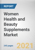 Women Health and Beauty Supplements Market By Ingredient, Application, Distribution Channel: Global Opportunity Analysis and Industry Forecast, 2021-2030- Product Image