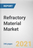 Refractory Material Market by form, Chemical Composition, Chemistry and End Use: Global Opportunity Analysis and Industry Forecast, 2021-2030- Product Image