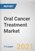 Oral Cancer Treatment Market by Treatment, Age Group and End User: Global Opportunity Analysis and Industry Forecast, 2021-2030- Product Image