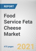 Food Service Feta Cheese Market by type, Source, Distribution Channel and Application: Global Opportunity Analysis and Industry Forecast, 2021-2030- Product Image