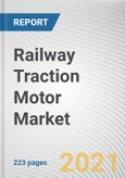 Railway Traction Motor Market by Type and Application: Global Opportunity Analysis and Industry Forecast, 2021-2030- Product Image