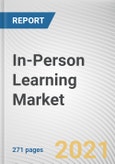 In-Person Learning Market by Course Type, Application and End User: Global Opportunity Analysis and Industry Forecast, 2021-2030- Product Image