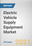 Electric Vehicle Supply Equipment Market by Application and Type: Global Opportunity Analysis and Industry Forecast, 2021-2030- Product Image