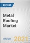 Metal Roofing Market by Metal Type, Product Type and End user: Global Opportunity Analysis and Industry Forecast 2020-2030 - Product Image
