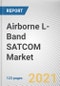 Airborne L-Band SATCOM Market by Platform, Component, Application and Installation Type: Global Opportunity Analysis and Industry Forecast, 2021-2030 - Product Image