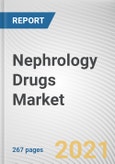 Nephrology Drugs Market by Drug Class, Route of Administration and Distribution Channel: Global Opportunity Analysis and Industry Forecast, 2021-2030- Product Image