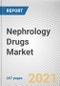 Nephrology Drugs Market by Drug Class, Route of Administration and Distribution Channel: Global Opportunity Analysis and Industry Forecast, 2021-2030 - Product Thumbnail Image