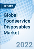 Global Foodservice Disposables Market Size, Trends & Growth Opportunity, By Raw Material, By Product Type, By End User, By Region and Forecast till 2027.- Product Image