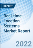 Real-time Location Systems Market Report Size, Trends & Growth Opportunity, By Component, By Application, By Technology, By Vertical, By Region: Forecast till 2027- Product Image