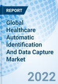 Global Healthcare Automatic Identification And Data Capture Market Size, Trends & Growth Opportunity, By Type, By Application, and By Region and Forecast till 2027.- Product Image