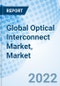 Global Optical Interconnect Market, Market Size, Trends & Growth Opportunity, Optical Interconnect Market by Product Category, Interconnect Level, Fiber Mode, Data Rate, Distance, Application, Region: Forecast till 2027. - Product Image