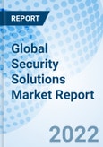 Global Security Solutions Market Report Size, Trends & Growth Opportunity, By End Use Industry, By Product Type, By Application, By Region: Forecast till 2027- Product Image