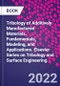 Tribology of Additively Manufactured Materials. Fundamentals, Modeling, and Applications. Elsevier Series on Tribology and Surface Engineering - Product Image