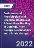 Environmental, Physiological and Chemical Controls of Adventitious Rooting in Cuttings. Plant Biology, sustainability and climate change- Product Image