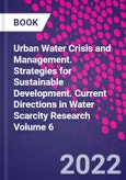 Urban Water Crisis and Management. Strategies for Sustainable Development. Current Directions in Water Scarcity Research Volume 6- Product Image