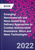 Emerging Nanomaterials and Nano-based Drug Delivery Approaches to Combat Antimicrobial Resistance. Micro and Nano Technologies- Product Image
