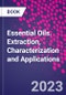 Essential Oils. Extraction, Characterization and Applications - Product Thumbnail Image