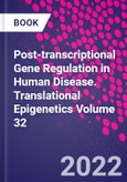 Post-transcriptional Gene Regulation in Human Disease. Translational Epigenetics Volume 32- Product Image
