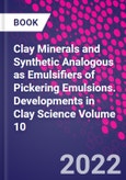 Clay Minerals and Synthetic Analogous as Emulsifiers of Pickering Emulsions. Developments in Clay Science Volume 10- Product Image