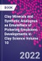 Clay Minerals and Synthetic Analogous as Emulsifiers of Pickering Emulsions. Developments in Clay Science Volume 10 - Product Image