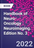 Handbook of Neuro-Oncology Neuroimaging. Edition No. 3- Product Image