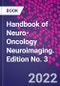 Handbook of Neuro-Oncology Neuroimaging. Edition No. 3 - Product Image