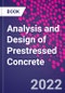 Analysis and Design of Prestressed Concrete - Product Thumbnail Image