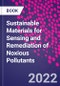 Sustainable Materials for Sensing and Remediation of Noxious Pollutants - Product Thumbnail Image
