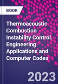 Thermoacoustic Combustion Instability Control. Engineering Applications and Computer Codes- Product Image