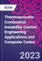 Thermoacoustic Combustion Instability Control. Engineering Applications and Computer Codes - Product Image