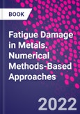 Fatigue Damage in Metals. Numerical Methods-Based Approaches- Product Image