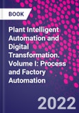 Plant Intelligent Automation and Digital Transformation. Volume I: Process and Factory Automation- Product Image