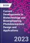 Current Developments in Biotechnology and Bioengineering. Photobioreactors: Design and Applications - Product Thumbnail Image