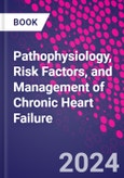 Pathophysiology, Risk Factors, and Management of Chronic Heart Failure- Product Image