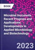 Microbial Inoculants. Recent Progress and Applications. Developments in Applied Microbiology and Biotechnology- Product Image