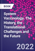 System Vaccinology. The History, the Translational Challenges and the Future- Product Image
