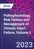 Pathophysiology, Risk factors and Management of Chronic Heart Failure, Volume 2- Product Image