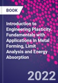 Introduction to Engineering Plasticity. Fundamentals with Applications in Metal Forming, Limit Analysis and Energy Absorption- Product Image