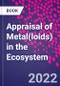 Appraisal of Metal(loids) in the Ecosystem - Product Thumbnail Image
