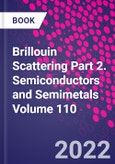 Brillouin Scattering Part 2. Semiconductors and Semimetals Volume 110- Product Image